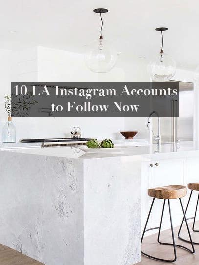 10 los angeles instagram accounts to follow for #InteriorInspo