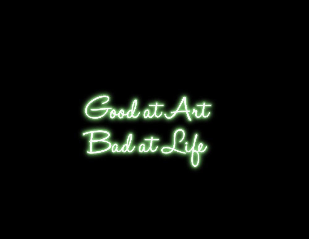 good-at-art-bad-at-life-neon-sign