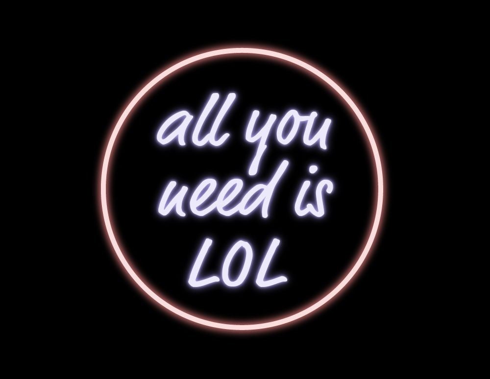 all-you-need-is-lol-neon-sign