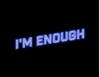 im-enough-neon-sign