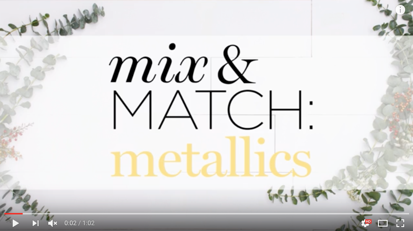 Mix and Match: Metallics