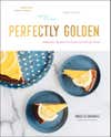 Perfectly Golden cookbook