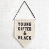 young, gifted, & black pennant